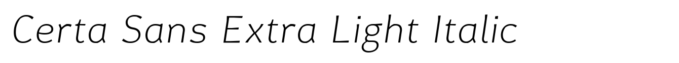 Certa Sans Extra Light Italic